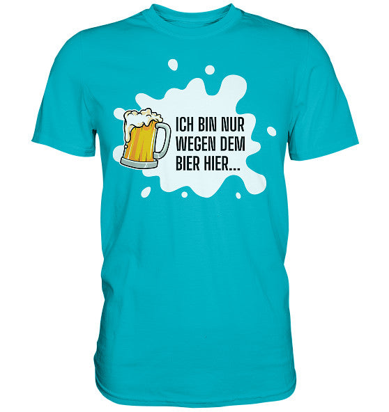 Nur Bier - Premium Shirt