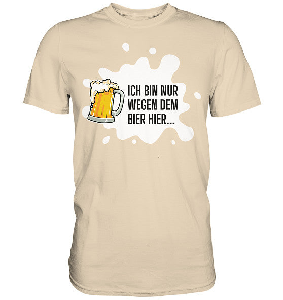 Nur Bier - Premium Shirt